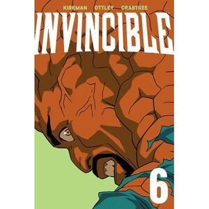 Invincible Volume 6 (New Edition) -- Robert Kirkman